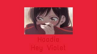 Hoodie  Hey Violet Slowed [upl. by Einneg]