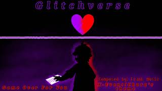 Frank Music Glitchverse OST  Game Over for You XEventChara Theme [upl. by Mann]