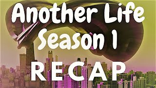 Another Life season 1 Quick Recap [upl. by Etnom]