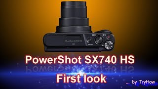 Canon PowerShot SX740 HS  First Look Long Zoom Travel Camera [upl. by Janenna116]