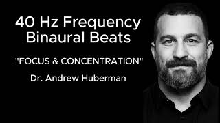 40 HZ Binaural beats quotFOCUS amp CONCENTRATIONquot with Dr Andrew Huberman [upl. by Alyekahs]