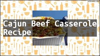 Recipe Cajun Beef Casserole Recipe [upl. by Abbe]