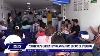 SANITAS EPS ENFRENTA VIGILANCIA TRAS QUEJAS DE USUARIOS [upl. by Killoran503]