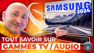 SAMSUNG  TOUT Savoir Sur Gammes TV  Audio 2024 Avec Les Prix [upl. by Howlond]