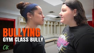 Bullying  Gym Class Bully [upl. by Kcirttap725]