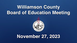 Williamson County Board of Education Meeting  Nov 27 2023 [upl. by Tichonn]