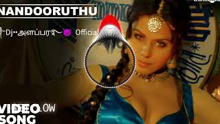 NANDOORUTHU NARIOORUTHU REMIX SONG USE HEADPHONES ༒Dj••அளப்பர࿐😈 Official [upl. by Ariay708]