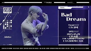 20230529 CIX 씨아이엑스  Bad Dream 현석 4K 직캠  CIX 6집 OK Episode 2  Im OK FAN SHOWCASE [upl. by Adhern]