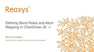 Reaxys  Defining Bond Rules amp Atom Mapping using ChemDrawJS [upl. by Anikram735]