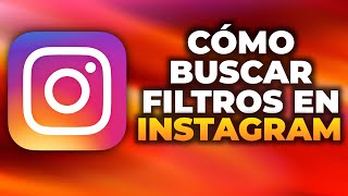 Cómo explorar filtros en Instagram 2024 [upl. by Enimzaj479]