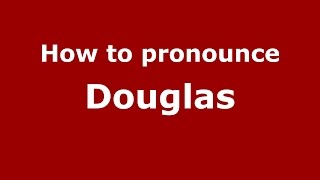 How to pronounce Douglas SpanishArgentina  PronounceNamescom [upl. by Theodosia]