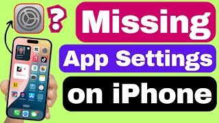 Fix App Settings missing on iPhone in iOS 18  iPhone 15 14 13 12 11 amp iPad [upl. by Gebler606]