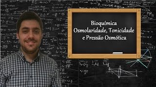 Bioquímica médica  Osmolaridade Tonicidade e Pressão Osmótica [upl. by Batha48]