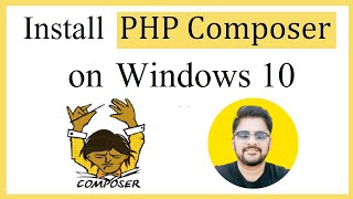 How to Install PHP Composer on Windows 10  Complete Installation [upl. by Arakaj]