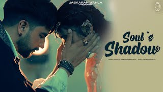 Souls Shadow  Jaskaran Wahla  Sandeepk Official Video [upl. by Einej]