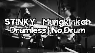 STINKY  Mungkinkah  No Drum  Drumless  Tanpa Drum [upl. by Nytnerb]