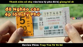 Chàng trai đã Nghèo còn bị ép làm Tỷ Phú  review phim Truy Tìm Tờ Vé Sô [upl. by Lua]