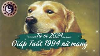 Tử vi tuổi Giáp Tuất 1994 nữ mạng năm 2024 [upl. by Johppa830]