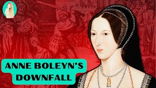 The Real Story of Anne Boleyns Scandalous Downfall [upl. by Enyamert572]