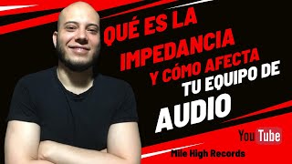 Qué es la IMPEDANCIA y cómo afecta tu equipo de AUDIO [upl. by Farrell870]