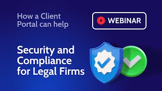 Security and Compliance for Legal Firms How A Client Portal Can Help [upl. by Nomled171]