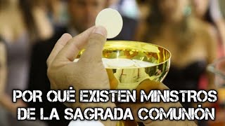 ¿Por qué existen Ministros Extraordinarios de la Sagrada Comunión en la Iglesia Católica [upl. by Siegfried466]