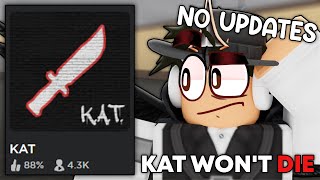 WHY IS KAT STILL ALIVE Roblox KAT [upl. by Ronyar]