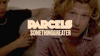 Parcels  Somethinggreater Official Music Video [upl. by Ravid]