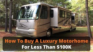 How To Buy A Luxury Class A Diesel Pusher For Less Than 100000 [upl. by Tulley]