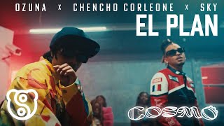 Ozuna x Chencho Corleone x Sky Rompiendo  El Plan Video Oficial  COSMO [upl. by Ahseiat]