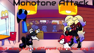 Monotone Attack But Every Turn A Different Characters Sing It [upl. by Hilary]