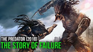 The Predator 2018 The Story of Failure [upl. by Ahsienyt]