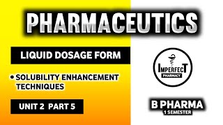 Solubility Enhancement Techniques  Liquid Dosage Form  Pharmaceutics  B Pharma First Semester [upl. by Decca]