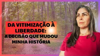 Da Vitimização à Liberdade A Decisão que mudou minha história  Prí Kallima [upl. by Arras]