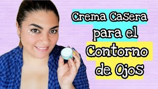 Crema casera para el contorno de ojos  Elimina Arrugas bolsas y ojeras [upl. by Laurance377]