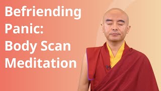 Befriending Panic — Body Scan Meditation with Yongey Mingyur Rinpoche [upl. by Caundra]