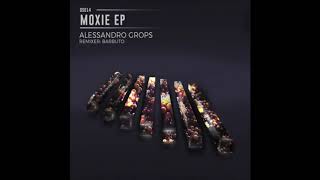 Alessandro Grops  Moxie Barbuto remix [upl. by Viridissa]