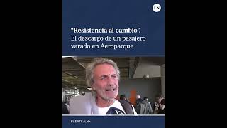 quotResistencia al cambioquot El descargo de un pasajero varado por el paro en Aeroparque [upl. by Chance195]