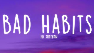 Ed Sheeran  Bad Habits Lyrics [upl. by Blatman64]