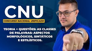 CNU  TEORIA  QUESTÕES As classes de palavras aspectos morfológicos sintáticos e estilísticos [upl. by Paik104]