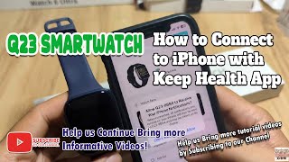 Q23 Smartwatch How to Connect to iPhone with Keep Health App [upl. by Anelrihs383]