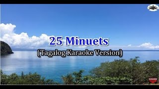 25 Minutes  MLTR Tagalog Karaoke Version [upl. by Jallier448]