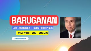 Baruganan ni Leo Lastimosa  March 25 2024 [upl. by Carny]