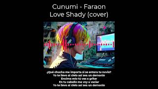 Cunumi  Cover faraonloveshady cunumi [upl. by Elleirda270]