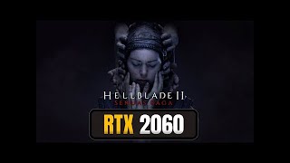 Hellblade 2 RTX 2060 amp i76700k  1080p DLSS  HighMediumLow Settings  BenchmarkFPS Test [upl. by Langley450]