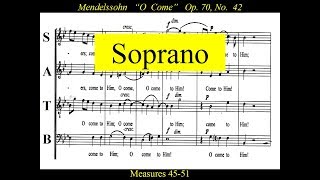 Mendelssohn  OP70  Elijah 42 O Come  Soprano [upl. by Kurtzman]