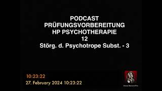 PODCAST PRÜFUNGSVORBEREITUNG HP PSYCHOTHERAPIE  12  Störungen durch Psychotrope Subst  3 [upl. by Ainoda469]