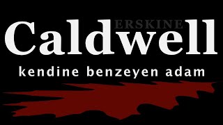 quotkendine benzeyen adamquot Erskine CALDWELL sesli öykü Akın ALTAN erskinecaldwell akınaltan kitap [upl. by Doscher94]