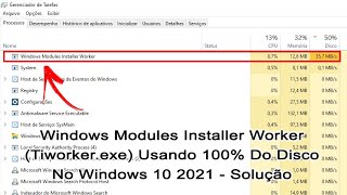 Windows Modules Installer Worker Usando 100 Do DiscoCpuRam No Windows 10 2021  Solução [upl. by Elades179]