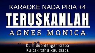 Teruskanlah  Agnes Monica Karaoke Male Key  Nada Rendah Pria 4 [upl. by Mehitable]